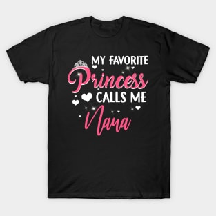 My Favorite Princess Calls Me Nana T-shirt T-Shirt